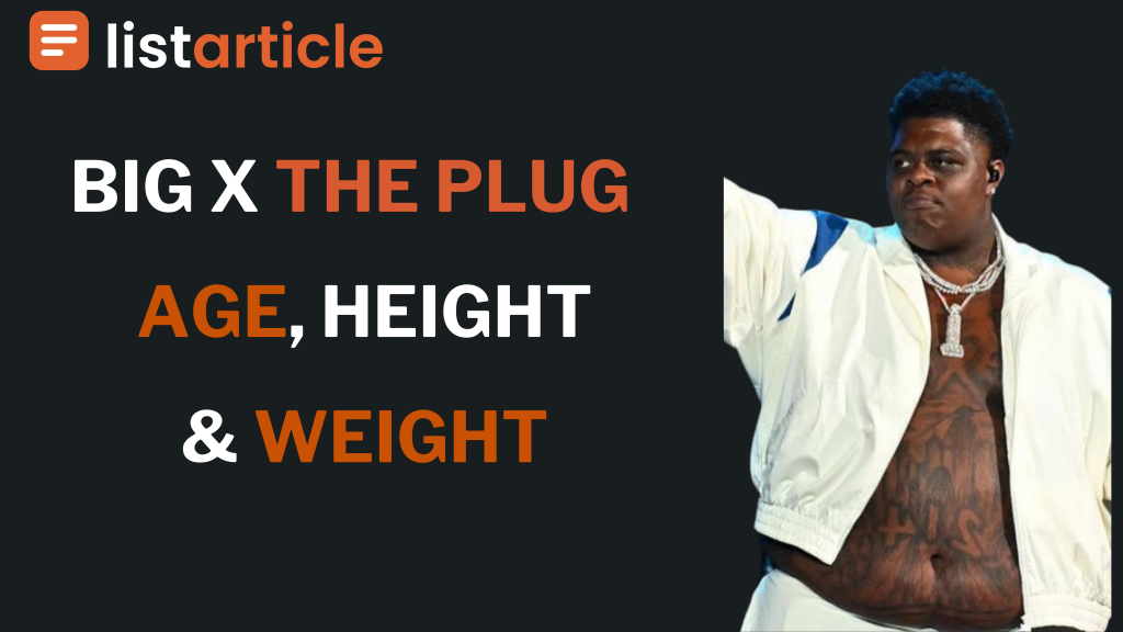 BIGXTHEPLUG age,height and weight